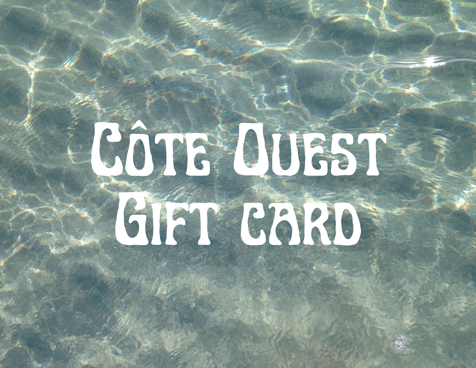 Côte Ouest Gift Card