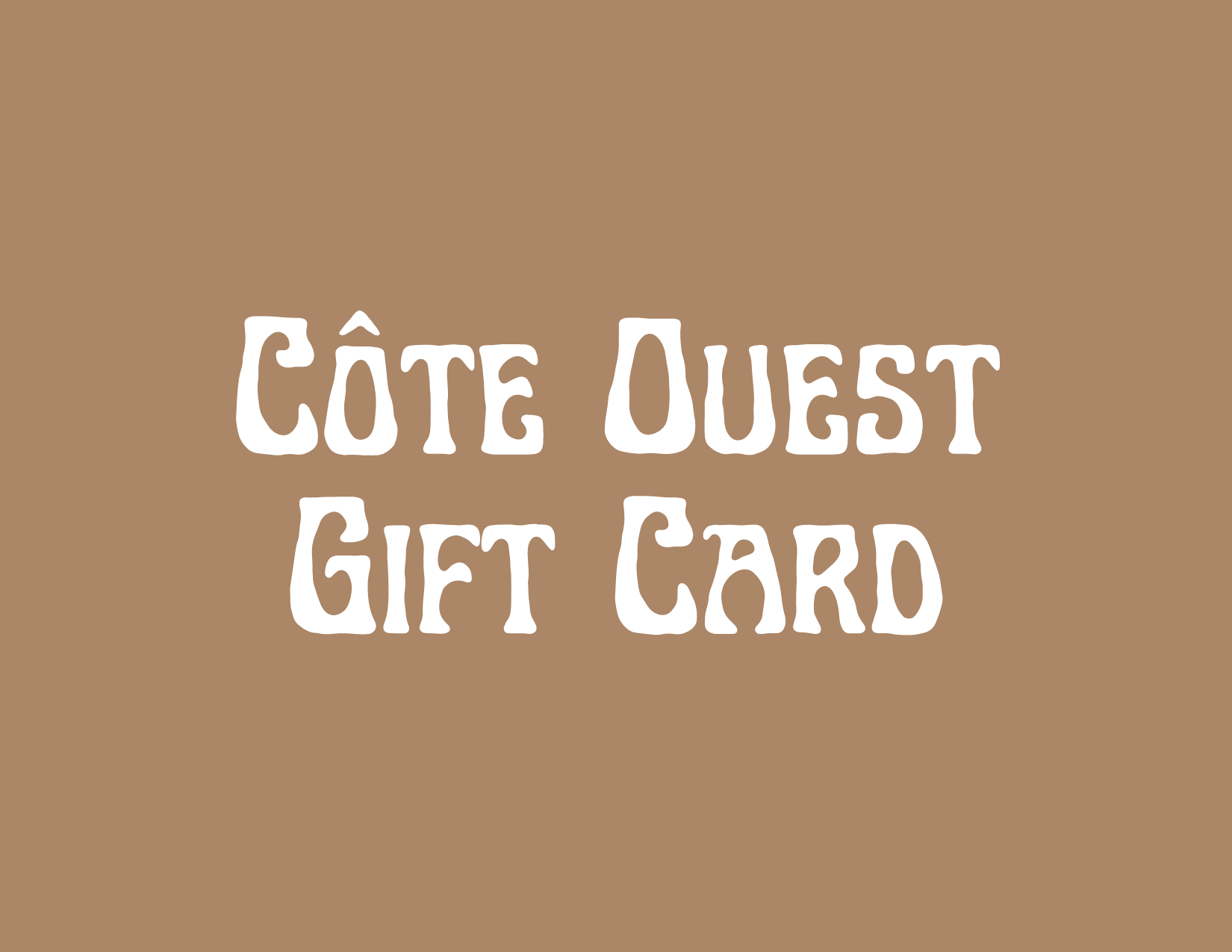 Côte Ouest Gift Card
